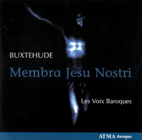 Dieterich Buxtehude, Les Voix Baroques - Membra Jesu Nostri