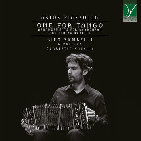 Astor Piazzolla, Gino Zambelli, Quartetto Bazzini - One For Tango (Arrangements For Bandoneon And String Quartet)