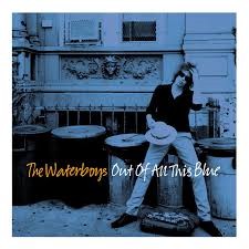 The Waterboys - Out Of All This Blue