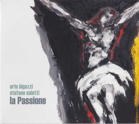 Arlo Bigazzi • Stefano Saletti - La Passione