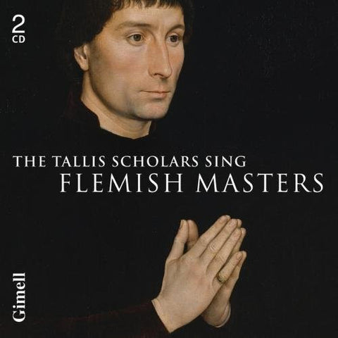 The Tallis Scholars - The Tallis Scholars Sing Flemish Masters