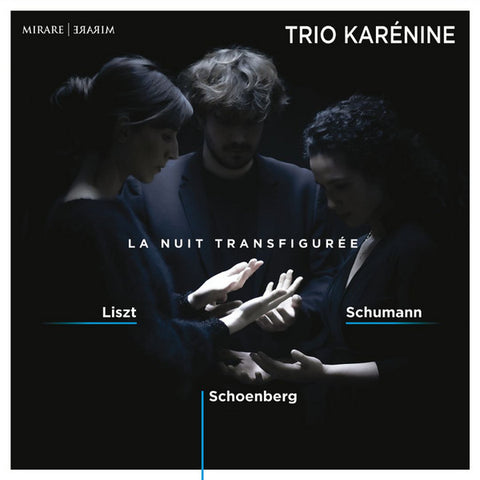Trio Karénine - La Nuit Transfigurée: List, Schumann, Schoenberg