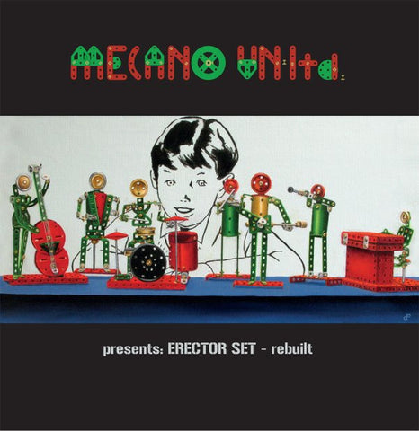 Mecano Un-Ltd, - Presents: Erector Set – Rebuilt