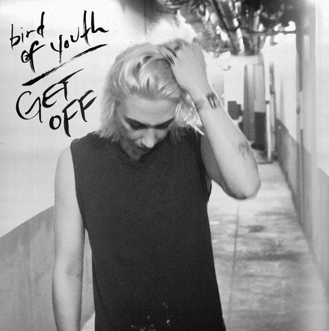 Bird Of Youth - Get Off