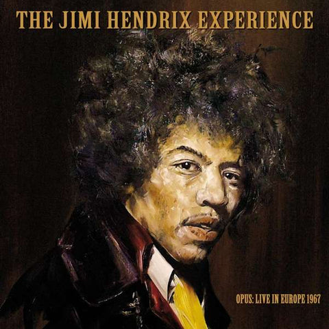 The Jimi Hendrix Experience - Opus : Live In Europe 1967