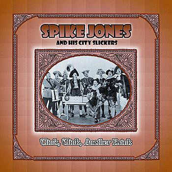 Spike Jones And His City Slickers - Clink, Clink, Another Drink