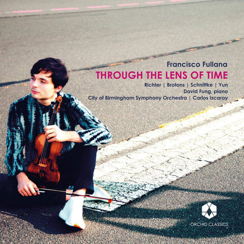 Francisco Fullana, Richter | Brotons | Schnittke | Yun, David Fung, City Of Birmingham Symphony Orchestra | Carlos Izcaray - Through The Lens Of Time