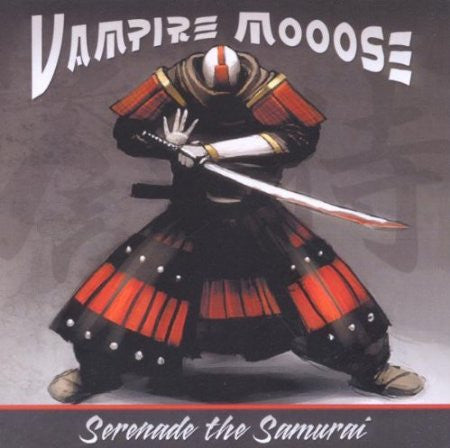 Vampire Mooose, - Serenade The Samurai