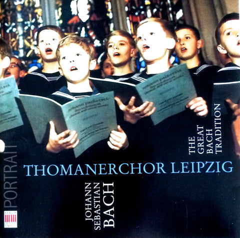 Thomanerchor Leipzig, Johann Sebastian Bach - The Great Bach Tradition