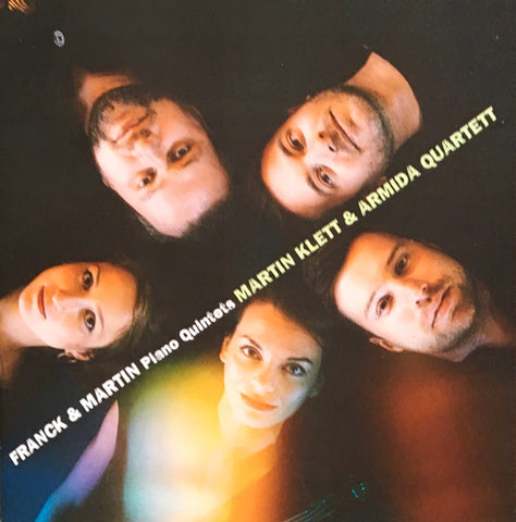 Franck & Martin, Martin Klett & Armida Quartett - Piano Quintets