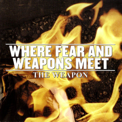 Where Fear And Weapons Meet - The Weapon