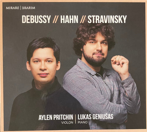 Aylen Pritchin, Lukas Geniušas - Debussy // Hahn // Stravinsky
