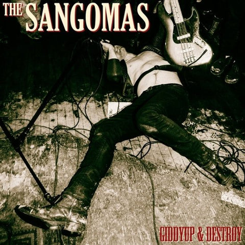 The Sangomas - Giddyup & Destroy