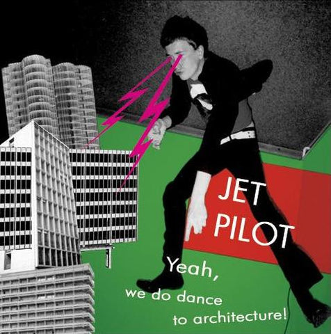 Jet Pilot - Yeah, We Do Dance To Architecture!