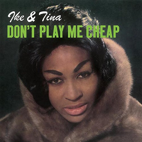 Ike & Tina Turner, - Don't Play Me Cheap