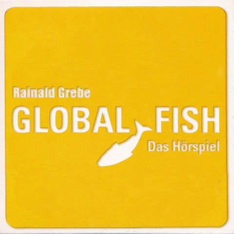 Rainald Grebe - Global Fish - Das Hörspiel