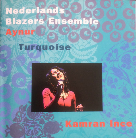 Nederlands Blazers Ensemble, Aynur, Kamran İnce - Turquoise