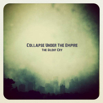 Collapse Under The Empire - The Silent Cry