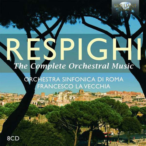 Respighi - Orchestra Sinfonica Di Roma, Francesco La Vecchia - The Complete Orchestral Music
