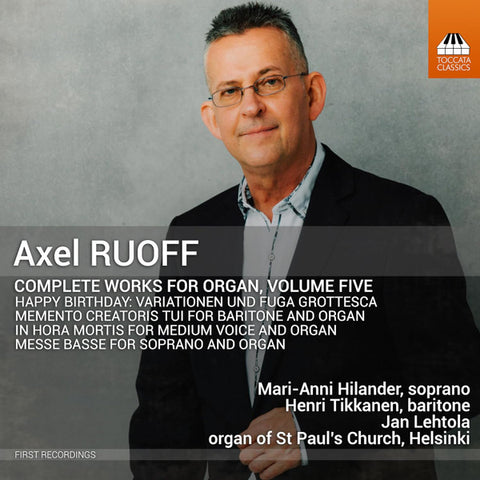 Axel Ruoff - Mari-Anni Hilander, Henri Tikkanen, Jan Lehtola - Complete Works For Organ, Volume Five