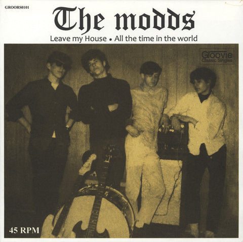 The Modds - Leave My House / All The Time In The World