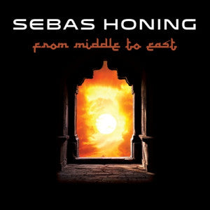 Sebas Honing - From Middle To East