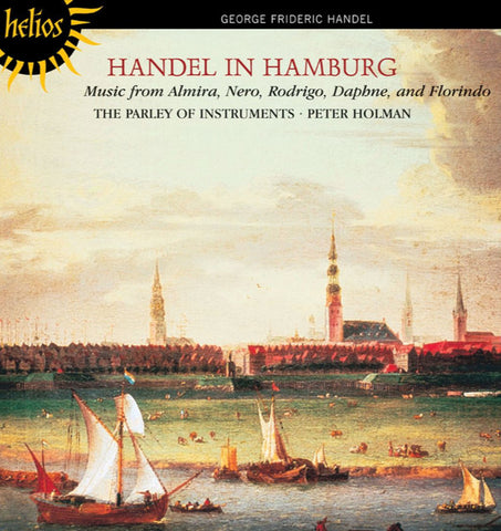 Handel / The Parley Of Instruments, Peter Holman - Handel In Hamburg. Music From Almira, Nero, Rodrigo, Daphne And Florindo