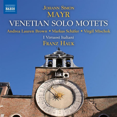 Johannes Simon Mayr, Andrea Lauren Brown • Markus Schäfer • Virgil Mischok, I Virtuosi Italiani, Franz Hauk - Venetian Solo Motets
