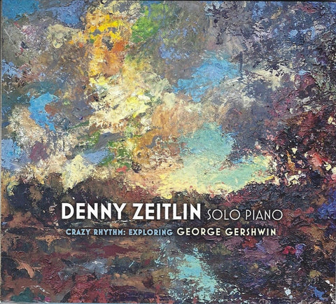 Denny Zeitlin - Crazy Rhythm: Exploring George Gershwin