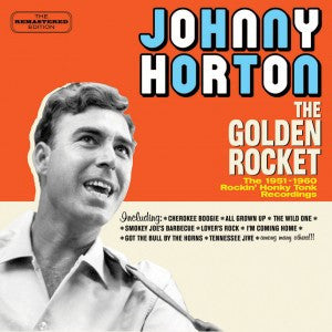 Johnny Horton - The Golden Rocket - The 1951-1960 Rockin' Honky Tonk Recordings