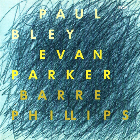 Paul Bley / Evan Parker / Barre Phillips - Time Will Tell
