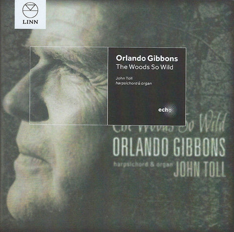 Orlando Gibbons - John Toll - The Woods So Wild