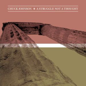 Chuck Johnson - A Struggle Not A Thought