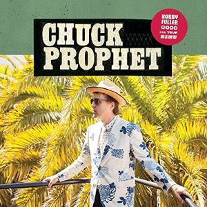 Chuck Prophet, - Bobby Fuller Died For Your Sins