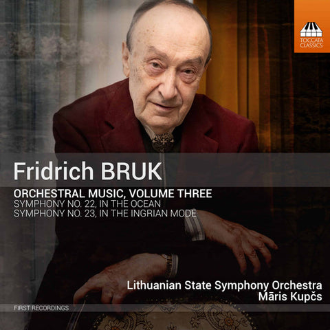 Fridrich Bruk, Lithuanian National Symphony Orchestra, Māris Kupčs - Orchestral Music, Volume Three