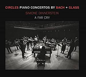Philip Glass, Johann Sebastian Bach, Simone Dinnerstein, A Far Cry - Circles : Piano Concertos By Bach + Glass