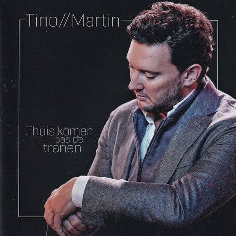 Tino Martin - Thuis Komen Pas De Tranen
