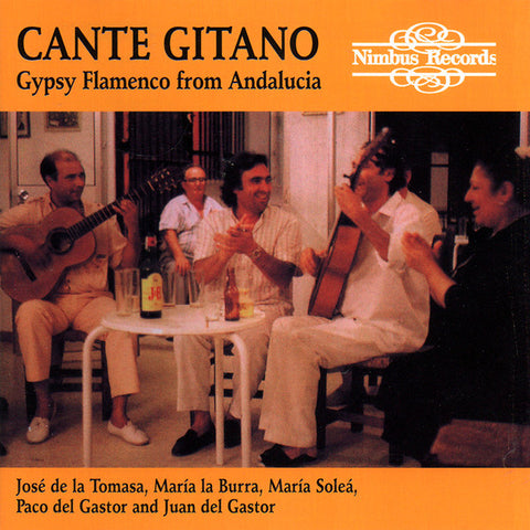 Various - Cante Gitano: Gypsy Flamenco From Andalucia
