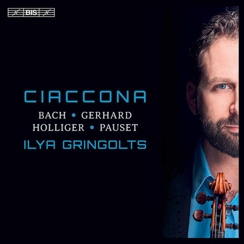 Bach, Gerhard, Holliger, Pauset, Ilya Gringolts - Ciaccona