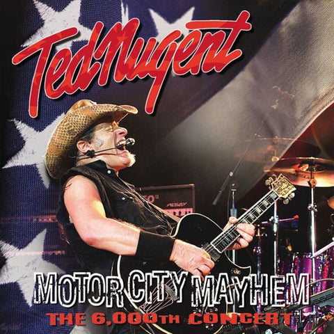 Ted Nugent - Motor City Mayhem (The 6,000th Concert)
