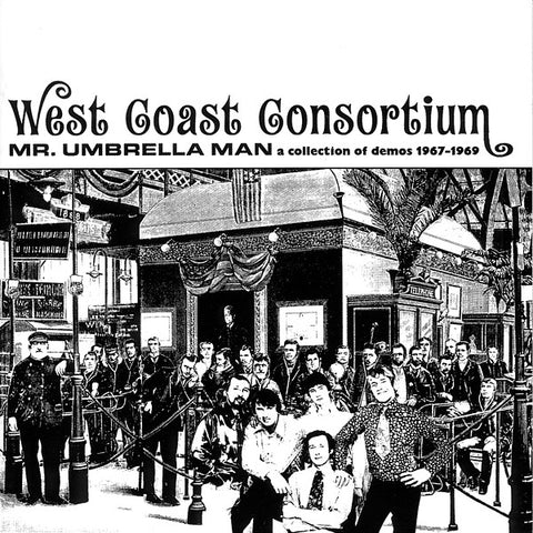 West Coast Consortium - Mr. Umbrella Man (A Collection Of Demos 1967-1969)