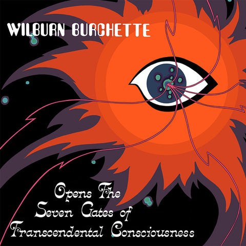 Wilburn Burchette - Opens The Seven Gates Of Transcendental Consciousness
