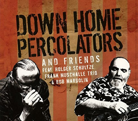 Down Home Percolators And Friends Feat. Holger Schultze, Frank Muschalle Trio & Bob Margolin - Down Home Percolators And Friends