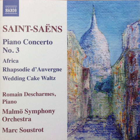 Saint-Saëns, Romain Descharmes, Malmö Symphony Orchestra, Marc Soustrot - Piano Concerto No. 3; Africa; Rhapsodie D'Auvergne; Wedding Cake Waltz