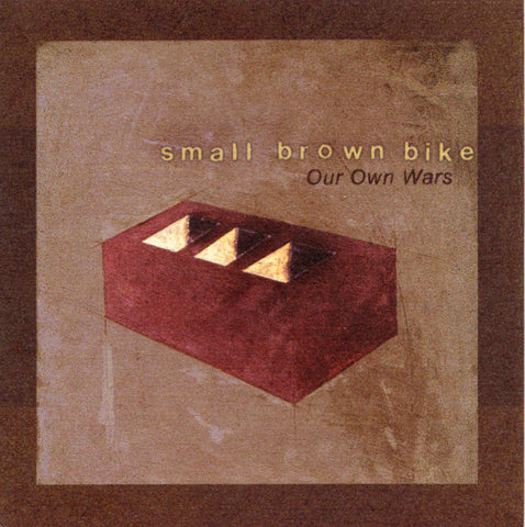 Small Brown Bike - Our Own Wars