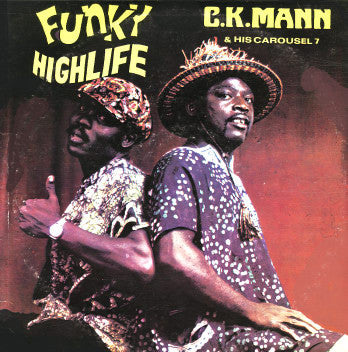 C.K. Mann & His Carousel 7 - Funky Highlife