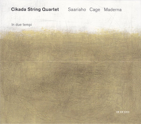Cikada String Quartet - Saariaho / Cage / Maderna - In Due Tempi