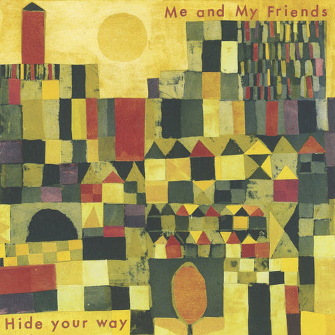Me And My Friends, - Hide Your Way