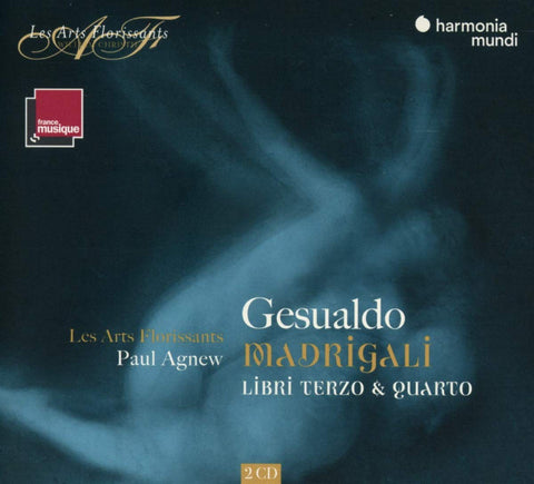 Carlo Gesualdo – Les Arts Florissants, Paul Agnew - Madrigali - Libri Terzo & Quatro