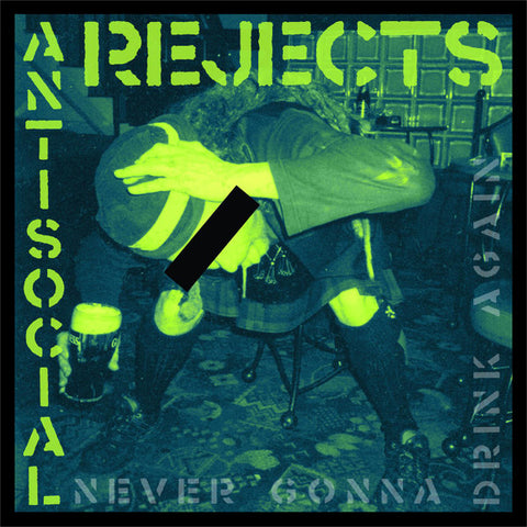 Anti Social Rejects - Never Gonna Drink Again
